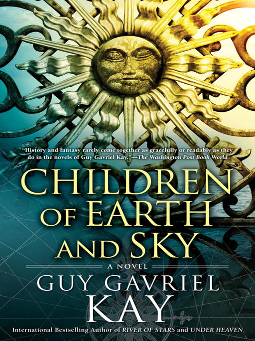 Title details for Children of Earth and Sky by Guy Gavriel Kay - Wait list